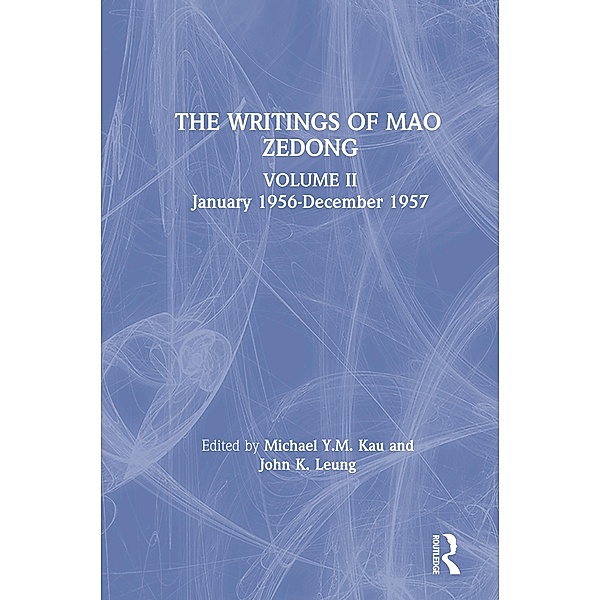 The Writings: v. 2: January 1956-December 1957, Zedong Mao, M. Y. M. Kau, Laifong Leung