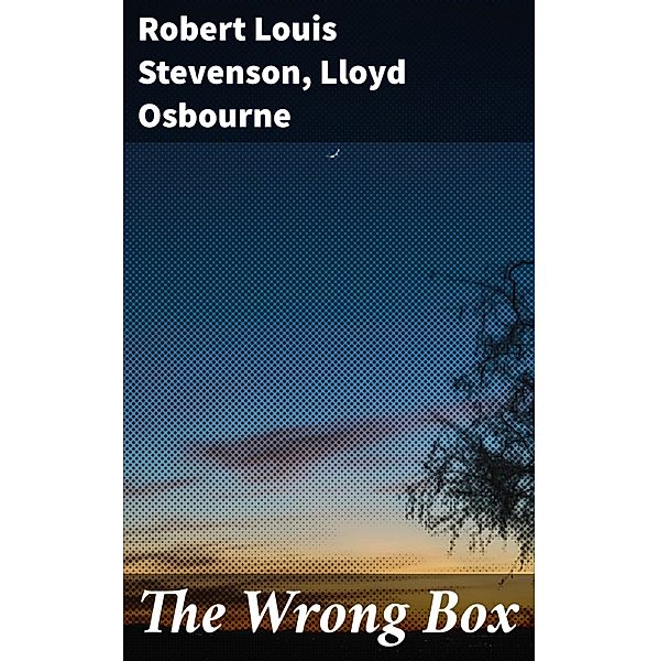 The Wrong Box, Robert Louis Stevenson, Lloyd Osbourne