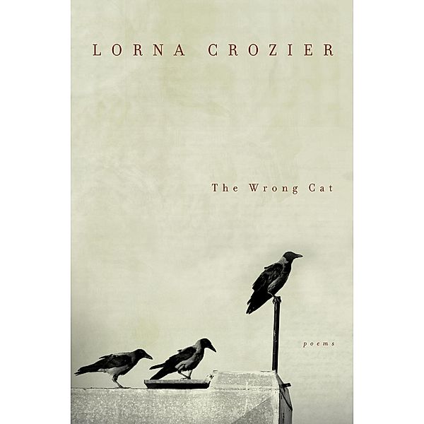 The Wrong Cat, Lorna Crozier