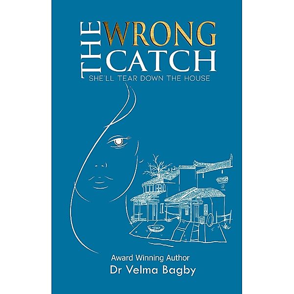 The Wrong Catch - She'll Tear Down the House (The Catch Series, #3) / The Catch Series, Velma Bagby