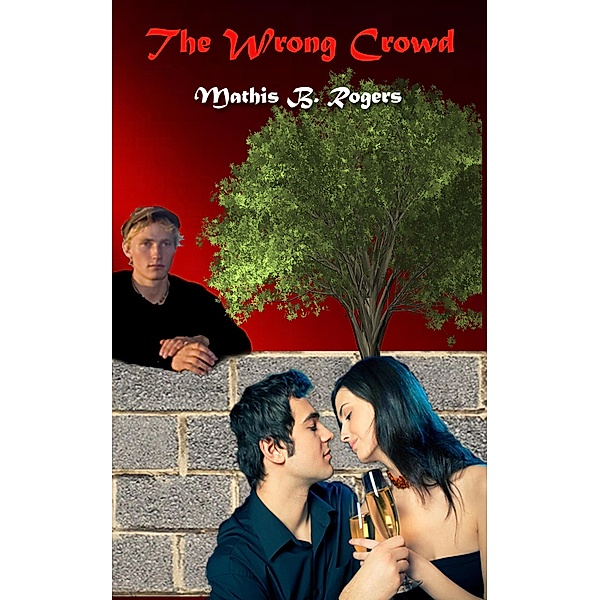 The Wrong Crowd, Mathis B Rogers