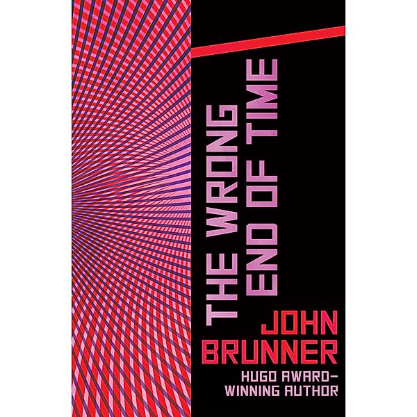 The Wrong End of Time, John Brunner