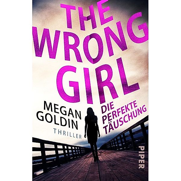 The Wrong Girl - Die perfekte Täuschung, Megan Goldin