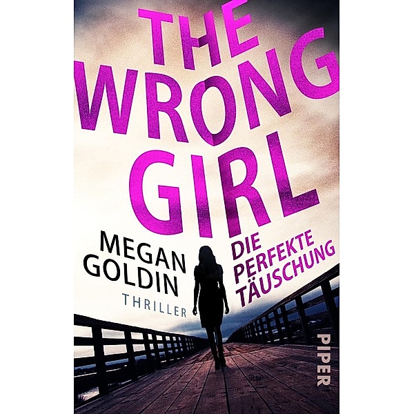 The Wrong Girl - Die perfekte Täuschung, Megan Goldin