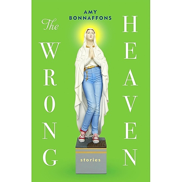 The Wrong Heaven, Amy Bonnaffons
