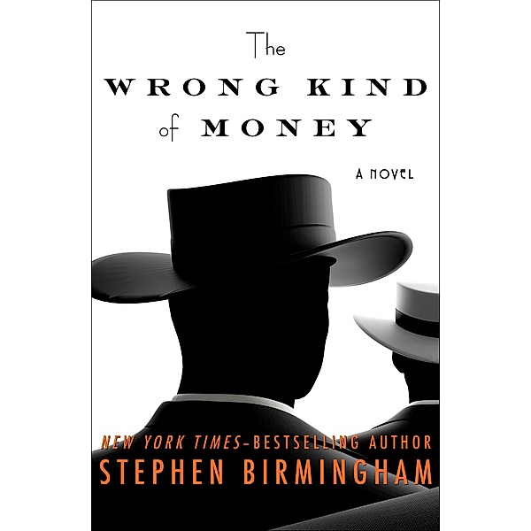 The Wrong Kind of Money, Stephen Birmingham