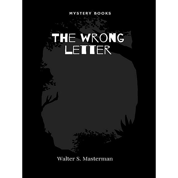 The wrong letter, Walter S. Masterman