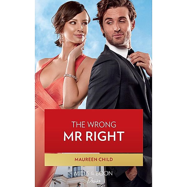 The Wrong Mr. Right (Dynasties: The Carey Center, Book 3) (Mills & Boon Desire), Maureen Child