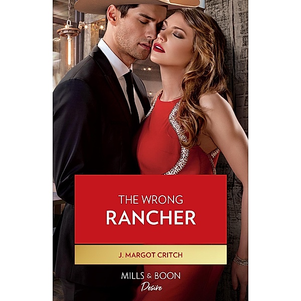 The Wrong Rancher / Heirs of Hardwell Ranch Bd.3, J. Margot Critch