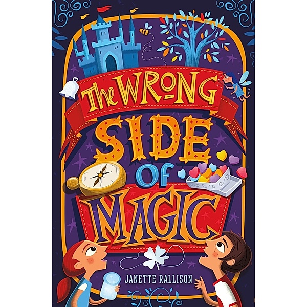 The Wrong Side of Magic / Feiwel & Friends, Janette Rallison