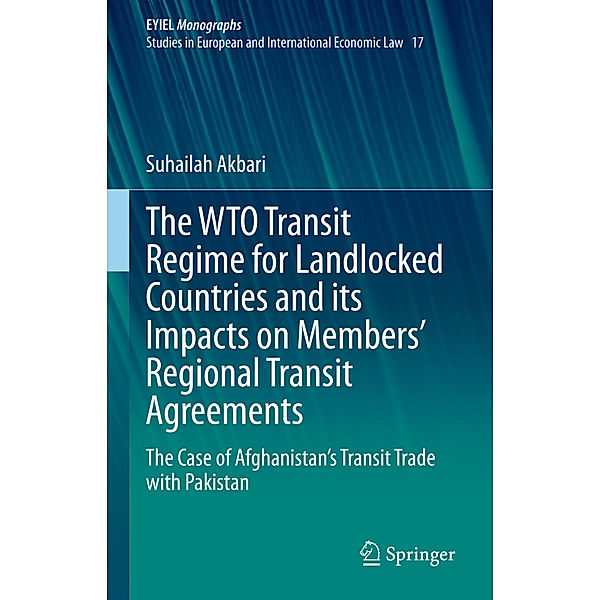 The WTO Transit Regime for Landlocked Countries and its Impacts on Members' Regional Transit Agreements, Suhailah Akbari