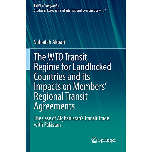 The WTO Transit Regime for Landlocked Countries and its Impacts on Members' Regional Transit Agreements, Suhailah Akbari