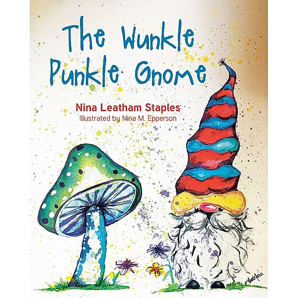 The Wunkle Punkle Gnome, Nina Leatham Staples