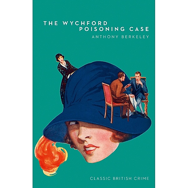 The Wychford Poisoning Case / Detective Club Crime Classics, Anthony Berkeley