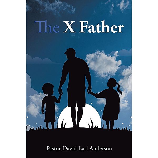 The X Father, Pastor David Earl Anderson