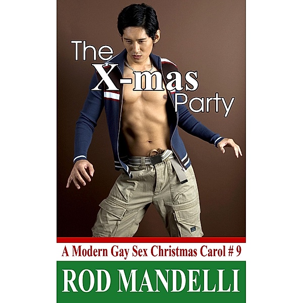 The X-Mas Party (A Modern Gay Sex Christmas Carol, #9) / A Modern Gay Sex Christmas Carol, Rod Mandelli