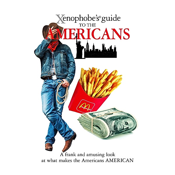 The Xenophobe's Guide to the Americans / Xenophobe's Guides Bd.1, Stephanie Faul