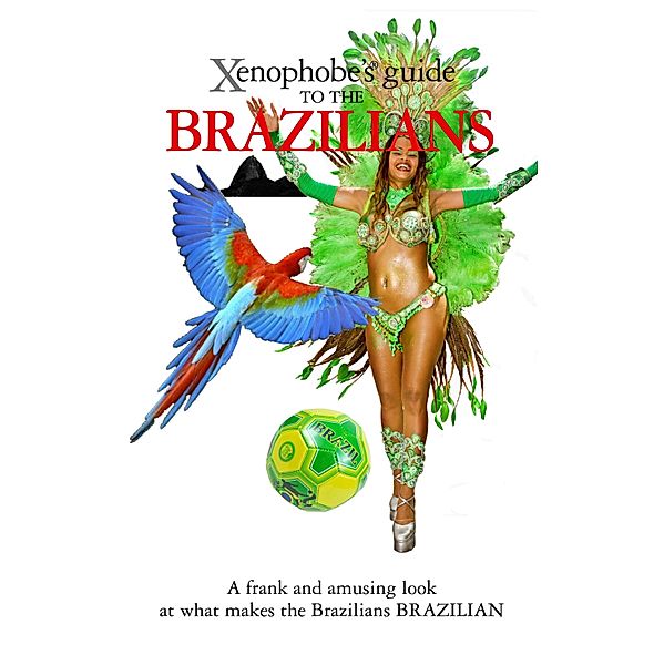 The Xenophobe's Guide to the Brazilians / Xenophobe's Guides Bd.33, Paulo Barauna