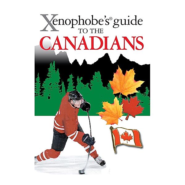 The Xenophobe's Guide to the Canadians / Xenophobe's Guides Bd.6, Vaughn Roste, Peter W. Wilson