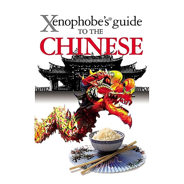The Xenophobe's Guide to the Chinese / Xenophobe's Guides Bd.7, Song Zhu