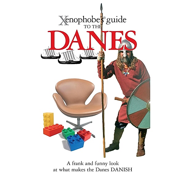 The Xenophobe's Guide to the Danes / Xenophobe's Guides Bd.9, Helen Dyrbye, Thomas Golzen, Steve Harris
