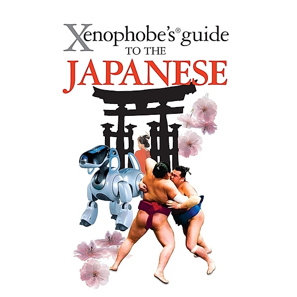 The Xenophobe's Guide to the Japanese / Xenophobe's Guides Bd.22, Sahoko Kaji, Noriko Hama, Jonathan Rice