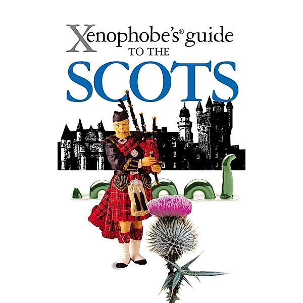 The Xenophobe's Guide to the Scots / Xenophobe's Guides Bd.28, David Ross