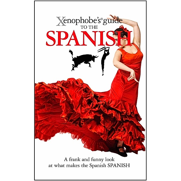 The Xenophobe's Guide to the Spanish / Xenophobe's Guides Bd.29, Drew Launay