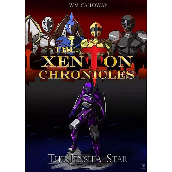 The Xenton Chronicles: The Jenshia Star, W. M. Calloway