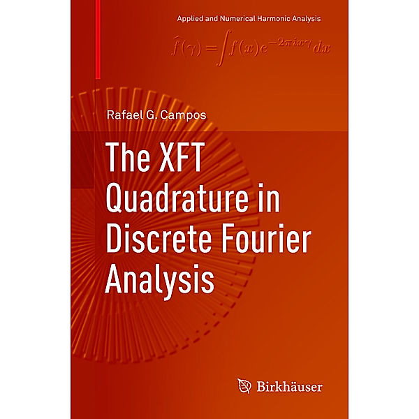 The XFT Quadrature in Discrete Fourier Analysis, Rafael G. Campos