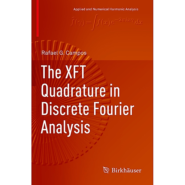 The XFT Quadrature in Discrete Fourier Analysis, Rafael G. Campos