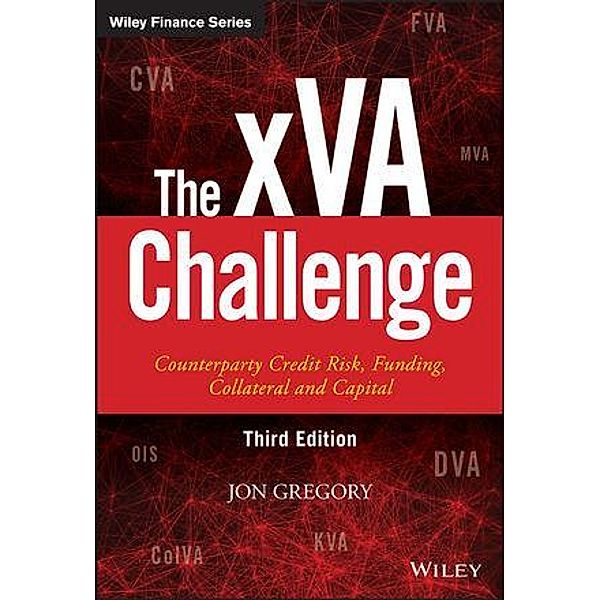 The xVA Challenge / Wiley Finance Series, Jon Gregory