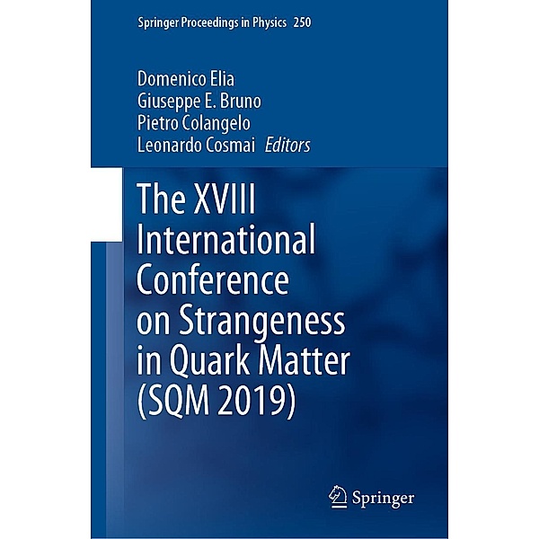 The XVIII International Conference on Strangeness in Quark Matter (SQM 2019) / Springer Proceedings in Physics Bd.250