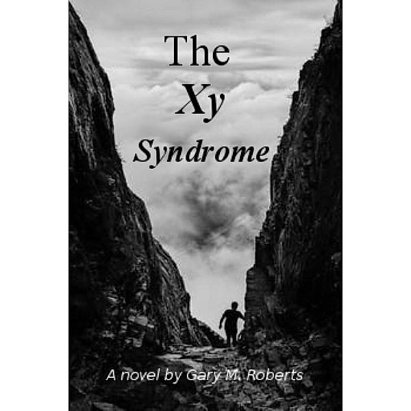 The Xy Syndrome / Xy, Gary M. Roberts