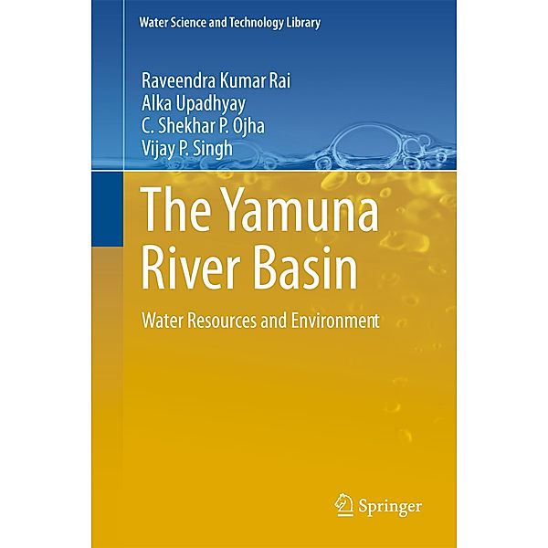 The Yamuna River Basin, Raveendra Kumar Rai, Alka Upadhyay, C. Shekhar P. Ojha, Vijay P Singh