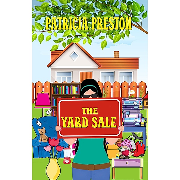 The Yard Sale (Humor & Happy Endings) / Humor & Happy Endings, Patricia Preston