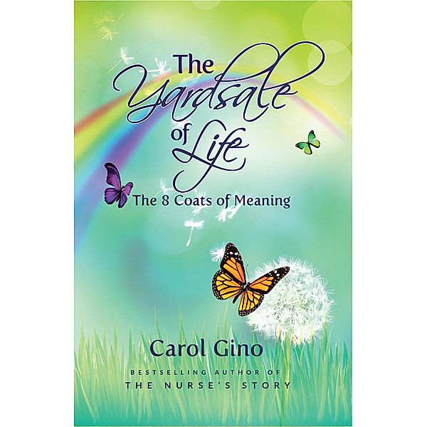 The Yard Sale of Life: The 8 Coats of Meaning (Straight Talk from the Spirit, #2) / Straight Talk from the Spirit, Carol Gino