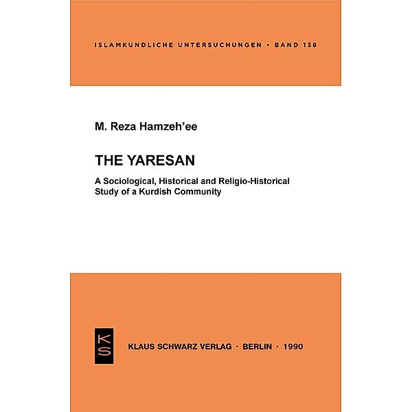 The Yaresan / Islamkundliche Untersuchungen Bd.138, M. Reza Hamzeh'ee