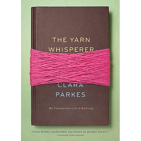The Yarn Whisperer, Clara Parkes