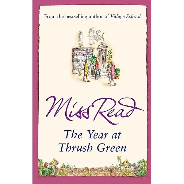 The Year at Thrush Green / Thrush Green, Miss Read