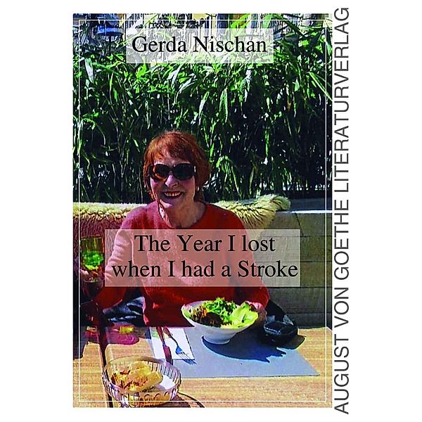 The Year I lost when I had a Stroke, Gerda Nischan