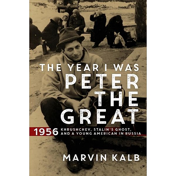 The Year I Was Peter the Great / Brookings Institution Press, Marvin Kalb