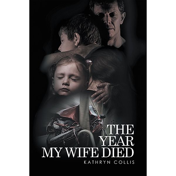 The Year My Wife Died, Kathryn Collis