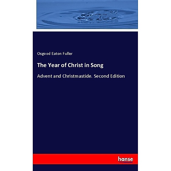 The Year of Christ in Song, Osgood E. Fuller
