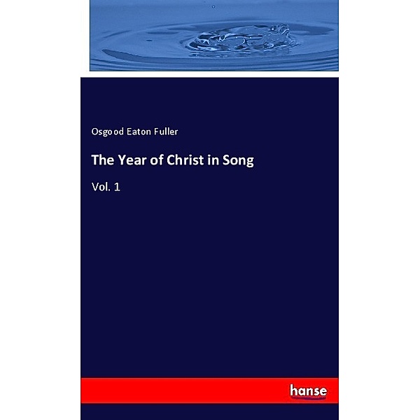 The Year of Christ in Song, Osgood E. Fuller