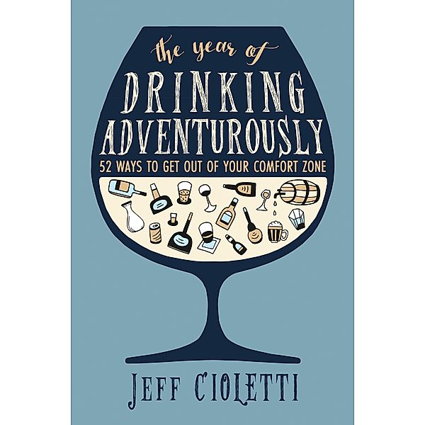 The Year of Drinking Adventurously, Jeff Cioletti
