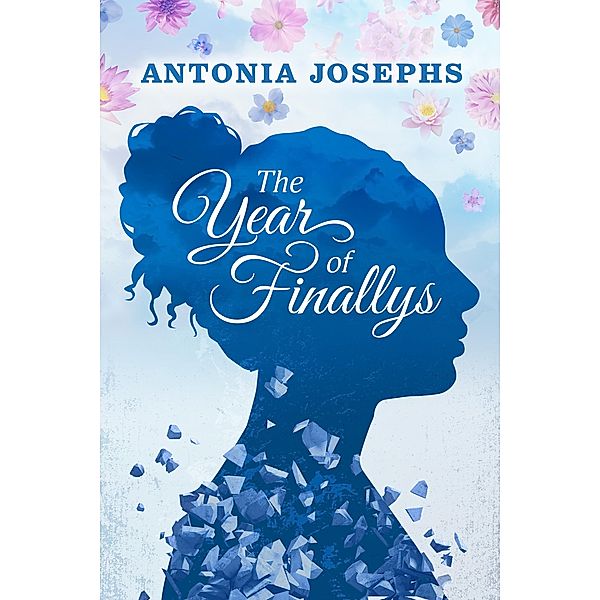 The Year of Finallys, Antonia Josephs