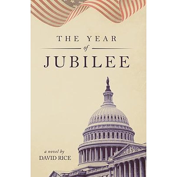The Year Of Jubilee, David Rice