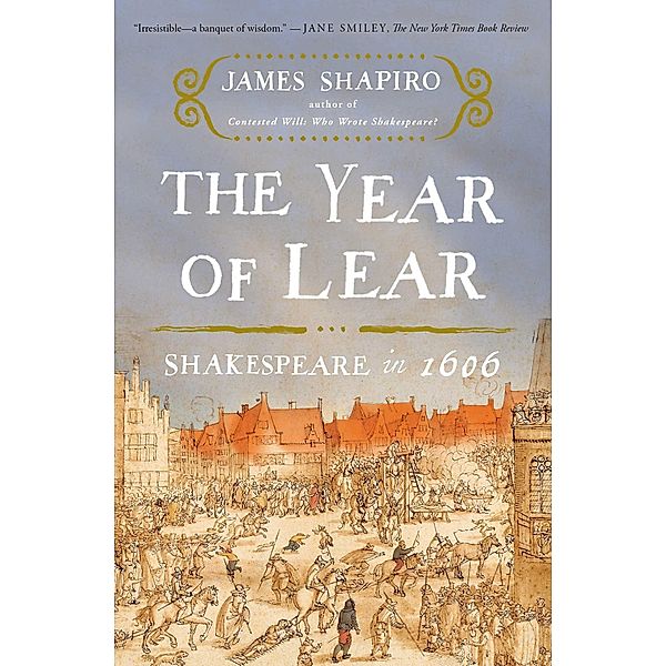 The Year of Lear, James Shapiro