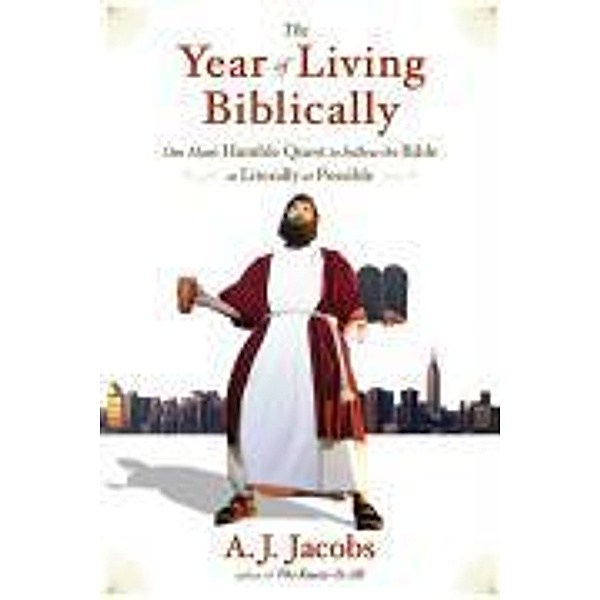 The Year of Living Biblically, A. J. Jacobs